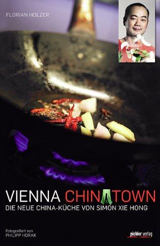 Vienna Chinatown: Die neue China-Küche von Simon Xie Hong