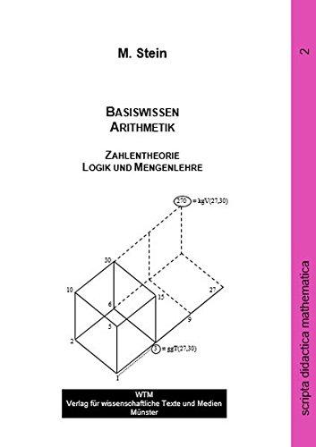 Basiswissen Arithmetik und Zahlentheorie (scripta didactica mathematica)