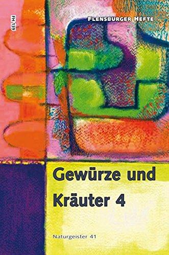 Gewürze und Kräuter 4: Naturgeister 41 (Flensburger Hefte)