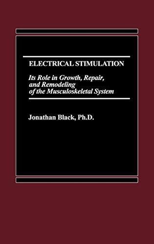 Electrical Stimulation: Its Role in Growth, Repair and Remodeling of the Musculoskeletal System