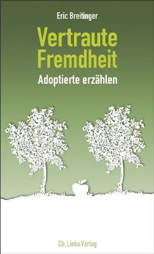 Vertraute Fremdheit: Adoptierte erzählen