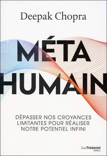 Métahumain : dépasser nos croyances limitantes pour réaliser notre potentiel infini