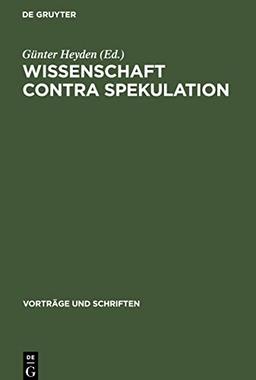 Wissenschaft contra Spekulation: [Vorträge der Tagung der Sektion für Philosophie der Deutsche Akademie der Wissenschaften zu Berlin vom 9. April 1963]