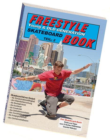 Freestyle Skateboard Book Teil-2: Yong & Old Generation