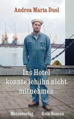 Ins Hotel konnte ich ihn nicht mitnehmen