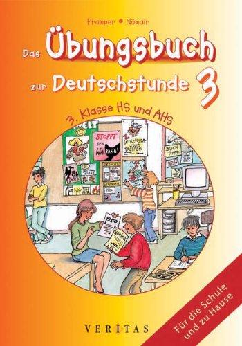 Das Übungsbuch zur Deutschstunde 3: 3. Klasse HS und AHS