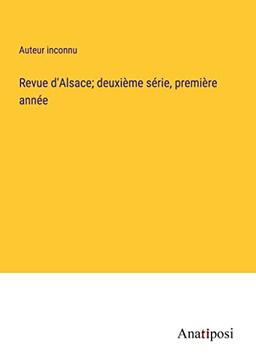 Revue d'Alsace; deuxième série, première année