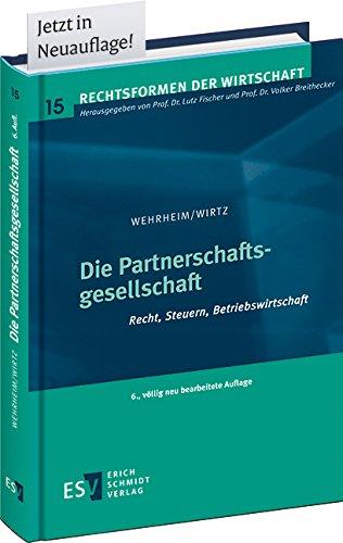 Die Partnerschaftsgesellschaft: Recht, Steuern, Betriebswirtschaft (Rechtsformen der Wirtschaft, Band 15)