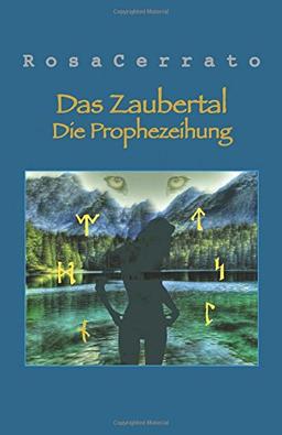 Das Zaubertal: Die Prophezeihung