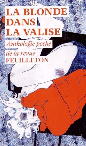 La blonde dans la valise : anthologie poche de la revue Feuilleton