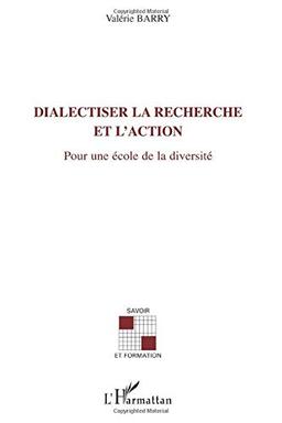 Dialectiser la recherche et l'action : pour une école de la diversité