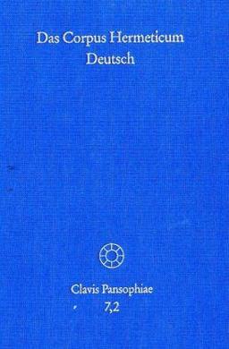 Das Corpus Hermeticum deutsch. Im Auftrag der Heidelberger Akademie der Wissenschaften bearbeitet und herausgegeben von Carsten Colpe und Jens ... Nag-Hammadi-Texte, Testimonien: TEIL 2