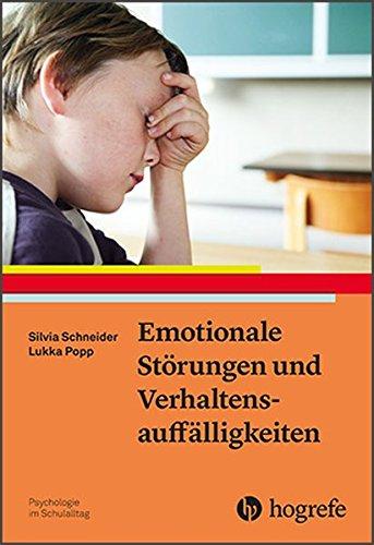 Emotionale Störungen und Verhaltensauffälligkeiten (Psychologie im Schulalltag)