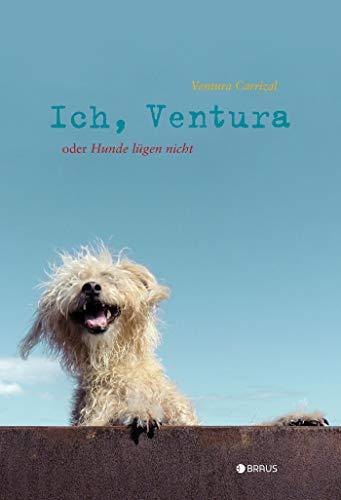 Ich, Ventura: oder Hunde lügen nicht