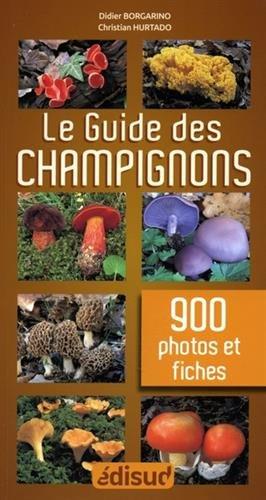 Le guide des champignons en 900 photos et fiches