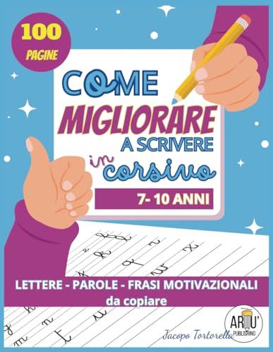 Come Migliorare a Scrivere In Corsivo: Leggere e Scrivere Parole e Frasi Motivazionali in Corsivo. Imparare a Scrivere in Corsivo per Scuola Elementare.