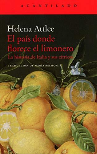 El país donde florece el limonero : la historia de Italia y sus cítricos (El Acantilado, Band 344)