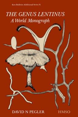 The Genus Lentinus: A World Monograph (Kew Bulletin Additional Series)