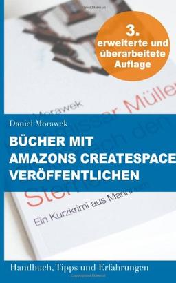 Bücher mit Amazons CreateSpace veröffentlichen. Handbuch, Tipps und Erfahrungen