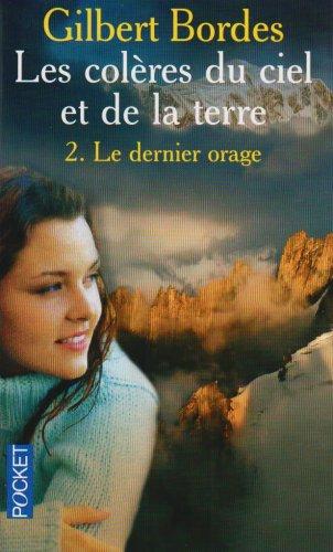 Les colères du ciel et de la Terre. Vol. 2. Le dernier orage