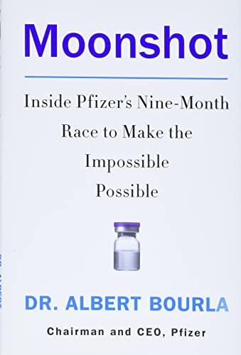 Moonshot: Inside Pfizer's Nine-Month Race to Make the Impossible Possible