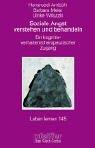 Soziale Angst verstehen und behandeln. Ein kognitiv-verhaltenstherapeutischer Zugang