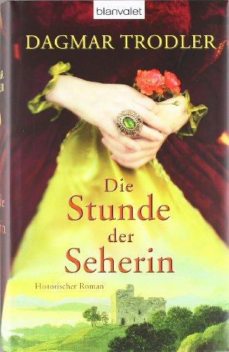 Die Stunde der Seherin: Historischer Roman