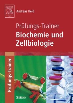 Prüfungs-Trainer Biochemie und Zellbiologie