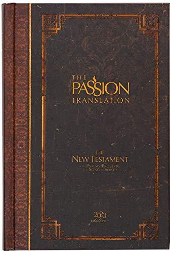 The Passion Translation New Testament (2020 Edition) Hc Espresso: With Psalms, Proverbs and Song of Songs: New Testament with Psalms, Proverbs and Song of Songs