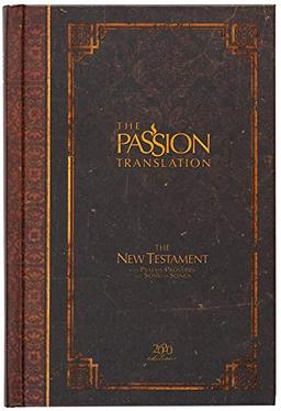 The Passion Translation New Testament (2020 Edition) Hc Espresso: With Psalms, Proverbs and Song of Songs: New Testament with Psalms, Proverbs and Song of Songs