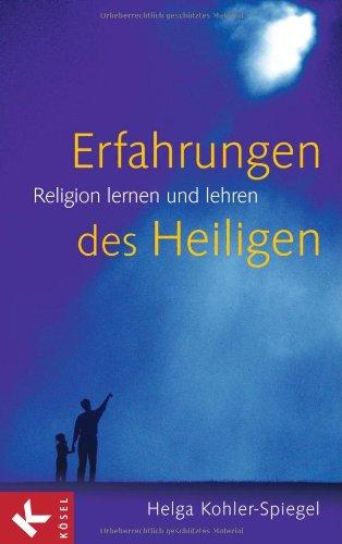 Erfahrungen des Heiligen: Religion lernen und lehren