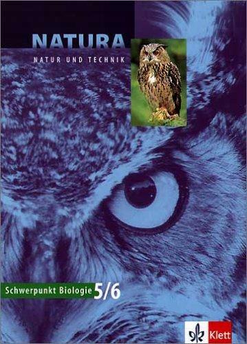 Natura - Natur und Technik: Schwerpunkt Biologie. Ausgabe für Bayern / G8: Natura 5/6. Biologie. Schülerbuch. Neubearbeitung. Bayern: Für Gymnasien