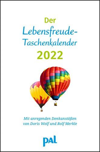 Wolf, Merkle, Der PAL-Lebensfreude-Taschenkalender 2022: Terminkalender mit Wochenplaner, m. Ferienterminen & Jahresübersichten 2022/2023, bebilderte ... für Notizen, m. Leseband, 10,0 x 15,0 cm