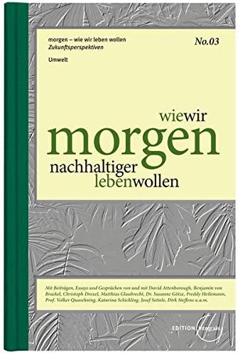 wie wir morgen nachhaltiger leben wollen (morgen - wie wir leben wollen)