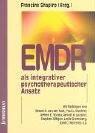 EMDR als integrativer psychotherapeutischer Ansatz: Experten unterschiedlicher Orientierung erforschen das Paradigmen-Prisma