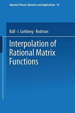 Interpolation of Rational Matrix Functions (Operator Theory: Advances and Applications, 45, Band 45)