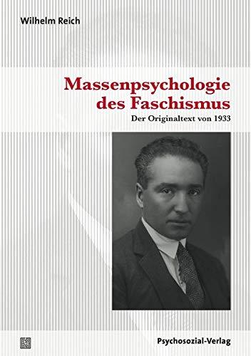 Massenpsychologie des Faschismus: Der Originaltext von 1933 (Bibliothek der Psychoanalyse)