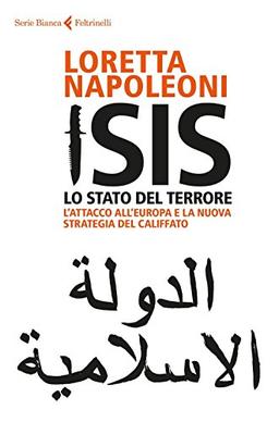 Isis. Lo stato del terrore. L'attacco all'Europa e la nuova strategia del Califfato