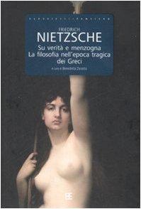 Su verità e menzogna-La filosofia nell'epoca tragica dei greci (Classici del pensiero)