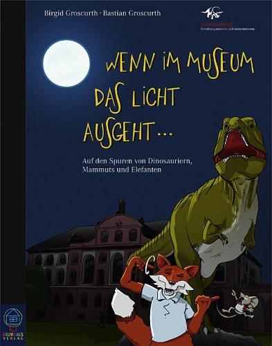 Wenn im Museum das Licht ausgeht Auf den Spuren von Dinosauriern, Mammuts und Elefanten: Ein Rundgang durch das Senckenberg Museum