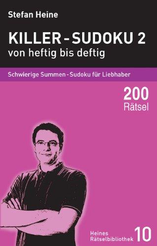 Killer-Sudoku 2 - von heftig bis deftig: Schwierige Summen-Sudoku für Liebhaber