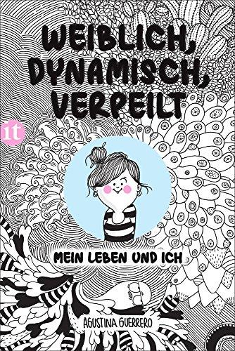 Weiblich, dynamisch, verpeilt: Mein Leben und ich (insel taschenbuch)