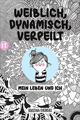 Weiblich, dynamisch, verpeilt: Mein Leben und ich (insel taschenbuch)