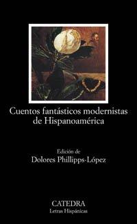 Cuentos fantásticos modernistas de Hispanoamérica (Letras Hispánicas)