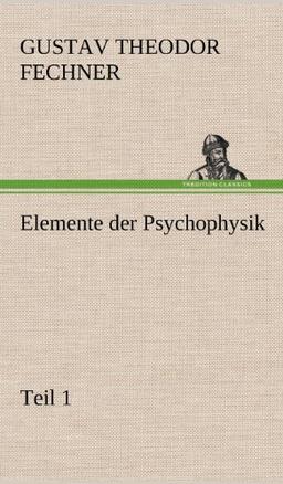 Elemente der Psychophysik: Teil 1