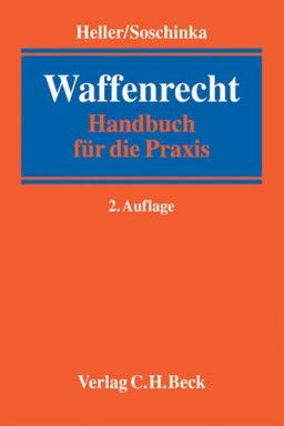 Waffenrecht: Handbuch für die Praxis