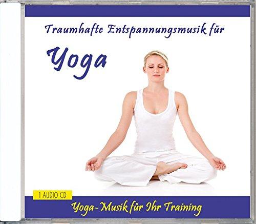 Traumhafte Entspannungsmusik für Yoga - Yoga-Musik für Ihr Training