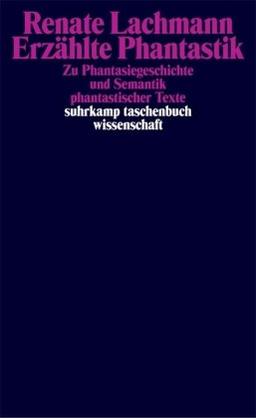 Erzählte Phantastik: Zu Phantasiegeschichte und Semantik phantastischer Texte (suhrkamp taschenbuch wissenschaft)