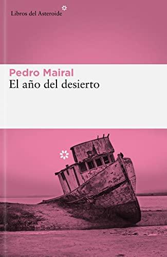 El año del desierto (Libros del Asteroide, Band 292)