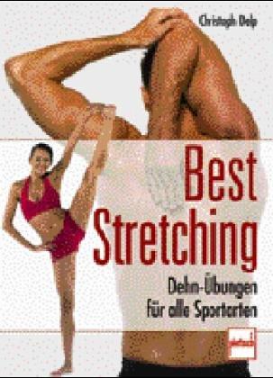 Best Stretching: Dehn-Übungen für alle Sportarten